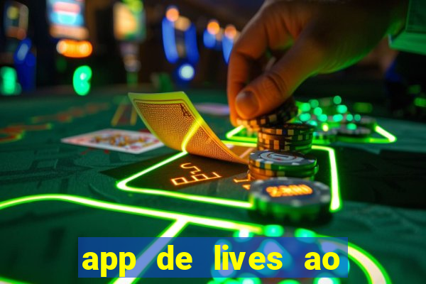 app de lives ao vivo 18