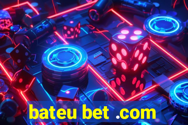 bateu bet .com