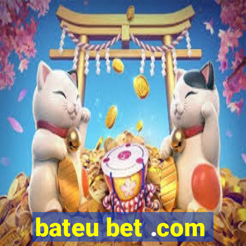 bateu bet .com