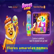 flores amarelas nomes