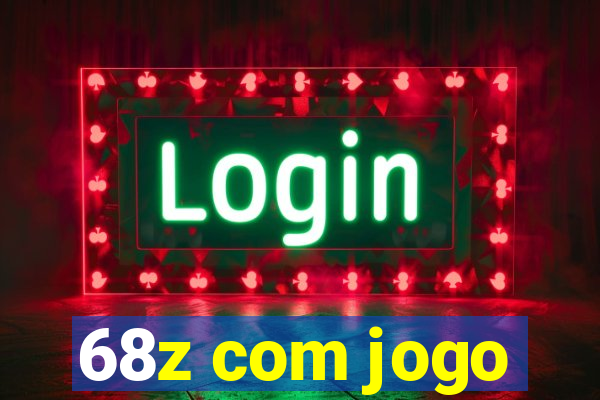 68z com jogo