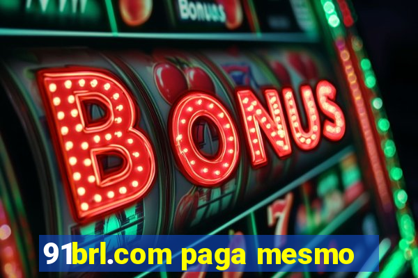 91brl.com paga mesmo