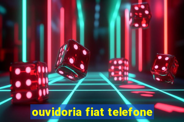 ouvidoria fiat telefone