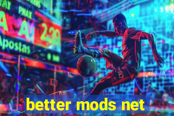 better mods net