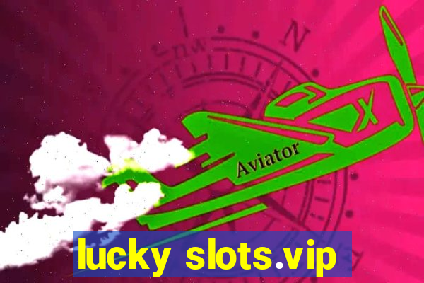 lucky slots.vip