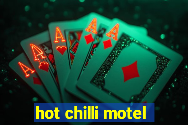 hot chilli motel