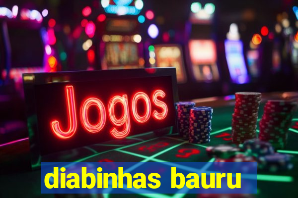 diabinhas bauru