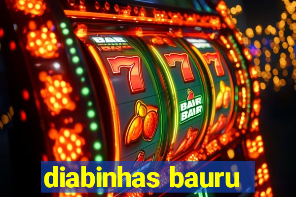 diabinhas bauru