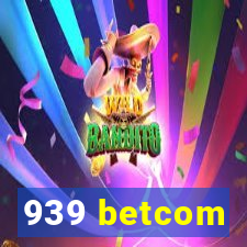 939 betcom