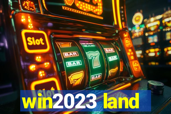 win2023 land