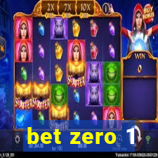 bet zero 1