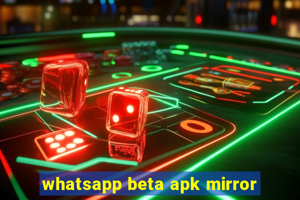 whatsapp beta apk mirror