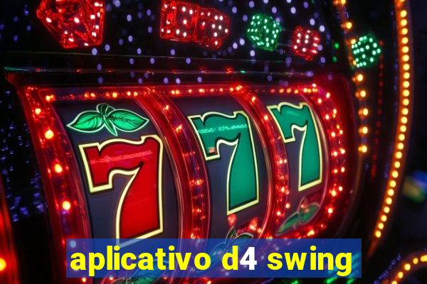 aplicativo d4 swing