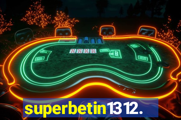 superbetin1312.com