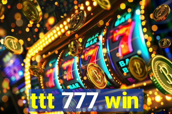 ttt 777 win