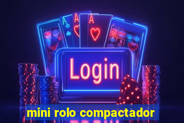 mini rolo compactador