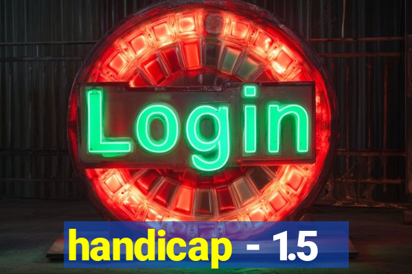 handicap - 1.5