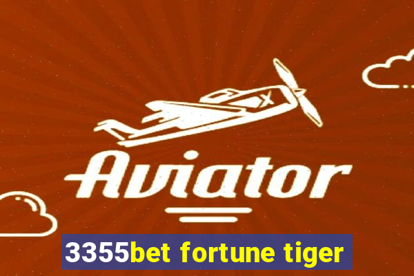 3355bet fortune tiger