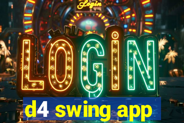 d4 swing app