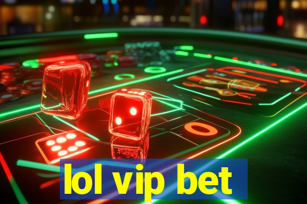 lol vip bet