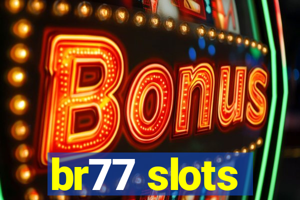 br77 slots