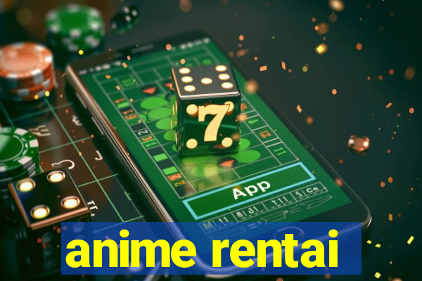 anime rentai