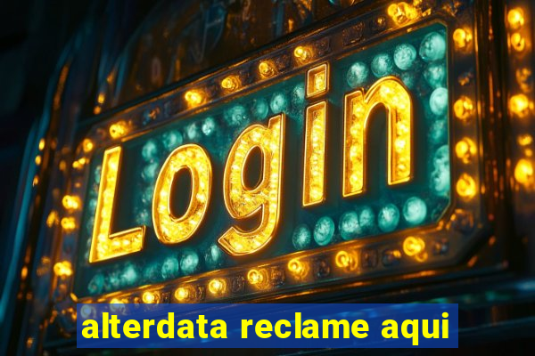 alterdata reclame aqui