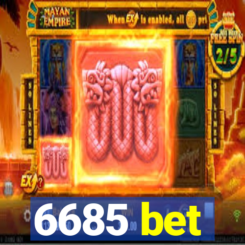 6685 bet