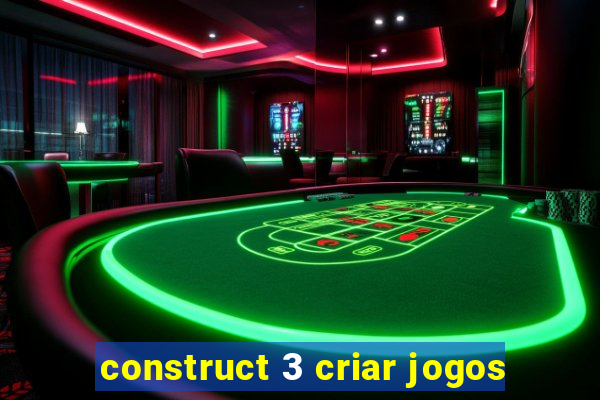 construct 3 criar jogos