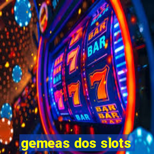 gemeas dos slots