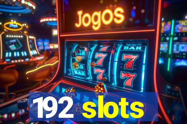 192 slots