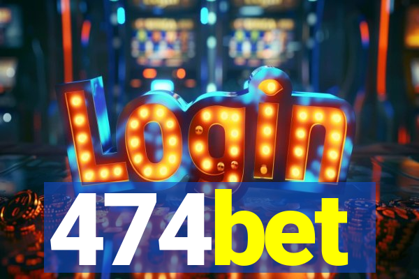 474bet