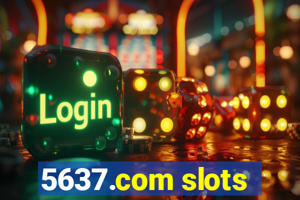 5637.com slots