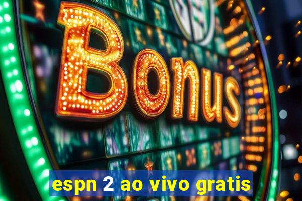 espn 2 ao vivo gratis