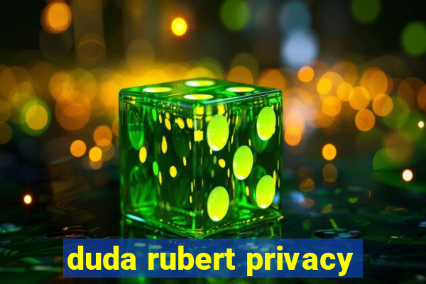 duda rubert privacy