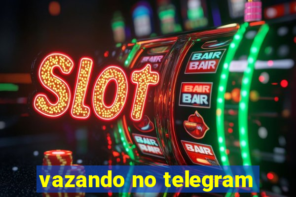 vazando no telegram