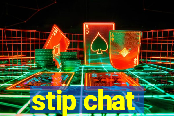 stip chat