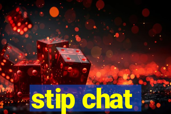 stip chat