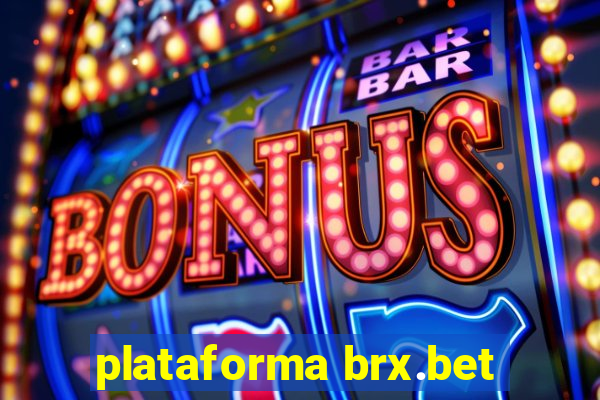 plataforma brx.bet