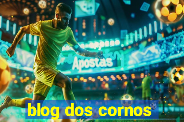 blog dos cornos