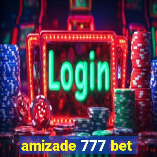 amizade 777 bet