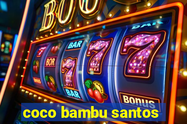 coco bambu santos