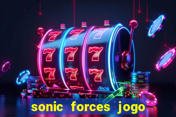 sonic forces jogo de corrida dinheiro infinito