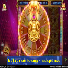 baixarseriesmp4 suspenso