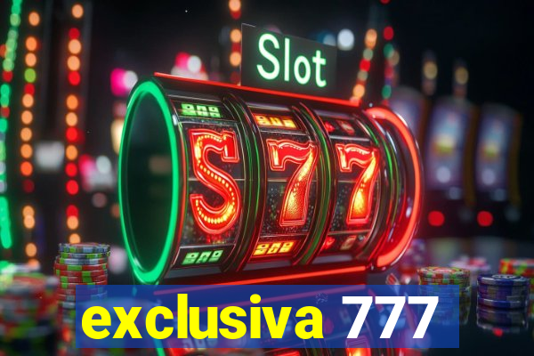 exclusiva 777