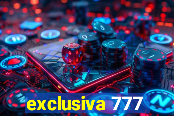 exclusiva 777