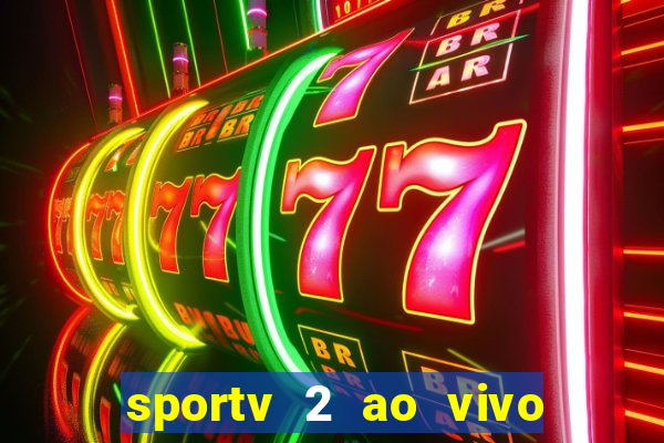 sportv 2 ao vivo mega canais