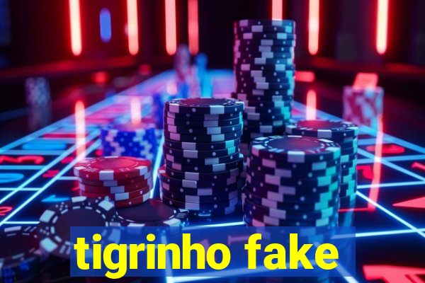 tigrinho fake