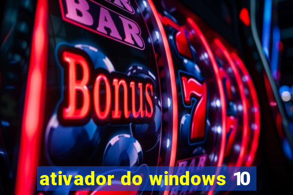 ativador do windows 10