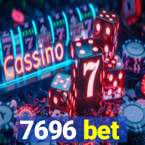 7696 bet